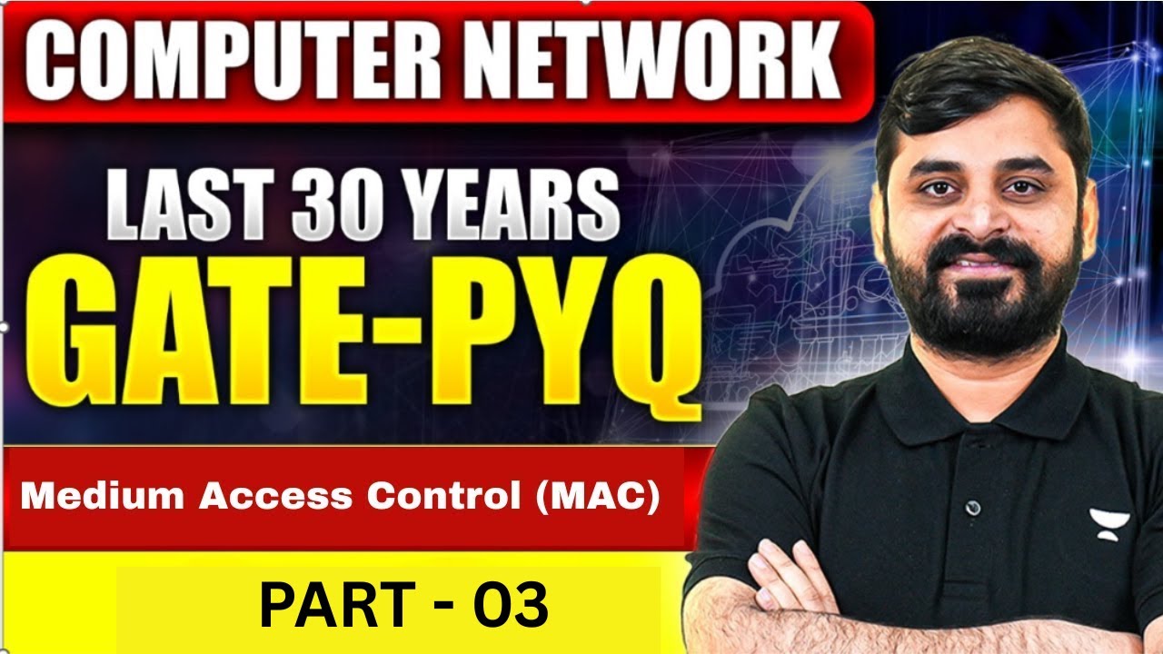 Computer Network Last 30 Years GATE PYQ |  Medium Access Control (MAC) PART 3| GATE 2026