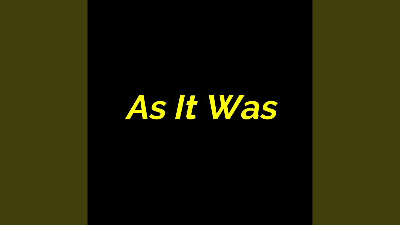 As It Was