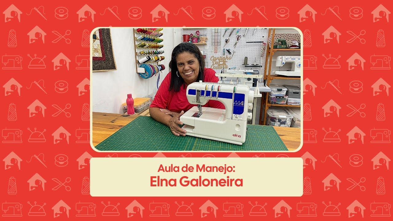 Elna Galoneira Doméstica 444 | Aula de Manejo