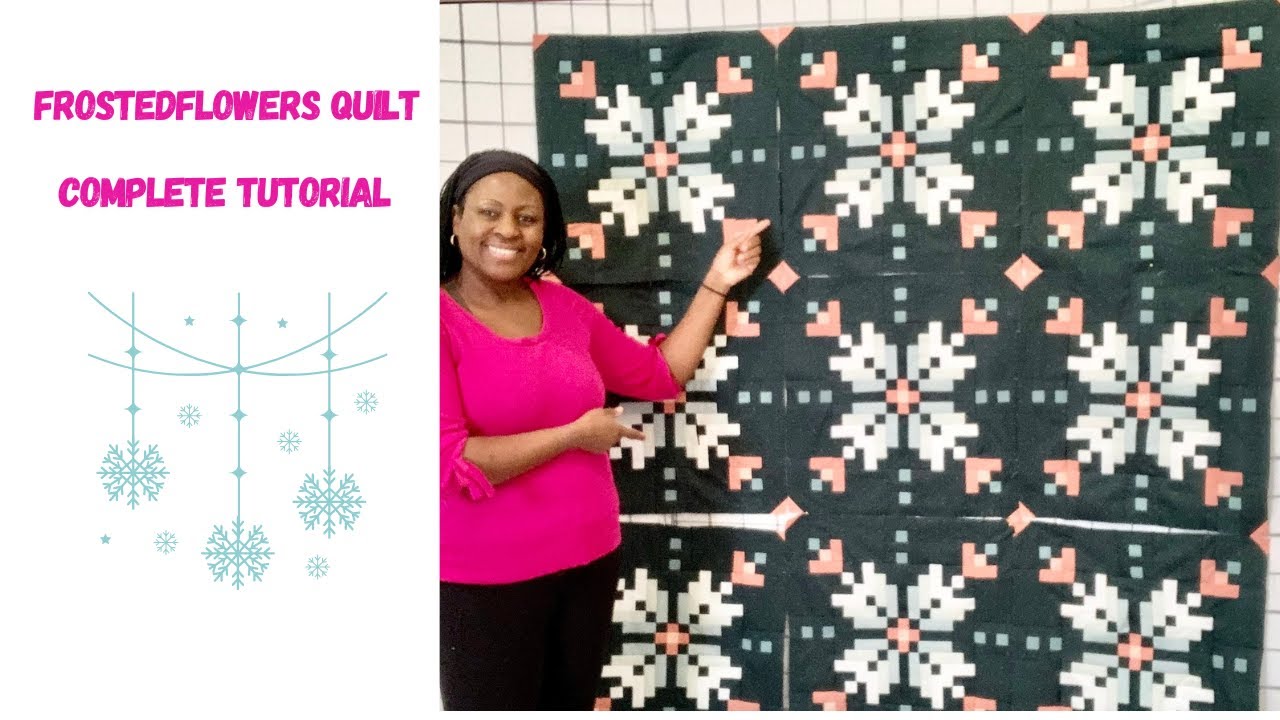 Frosted Flowers Quilt Tutorial :  Start-to-Finish Winter Quilt