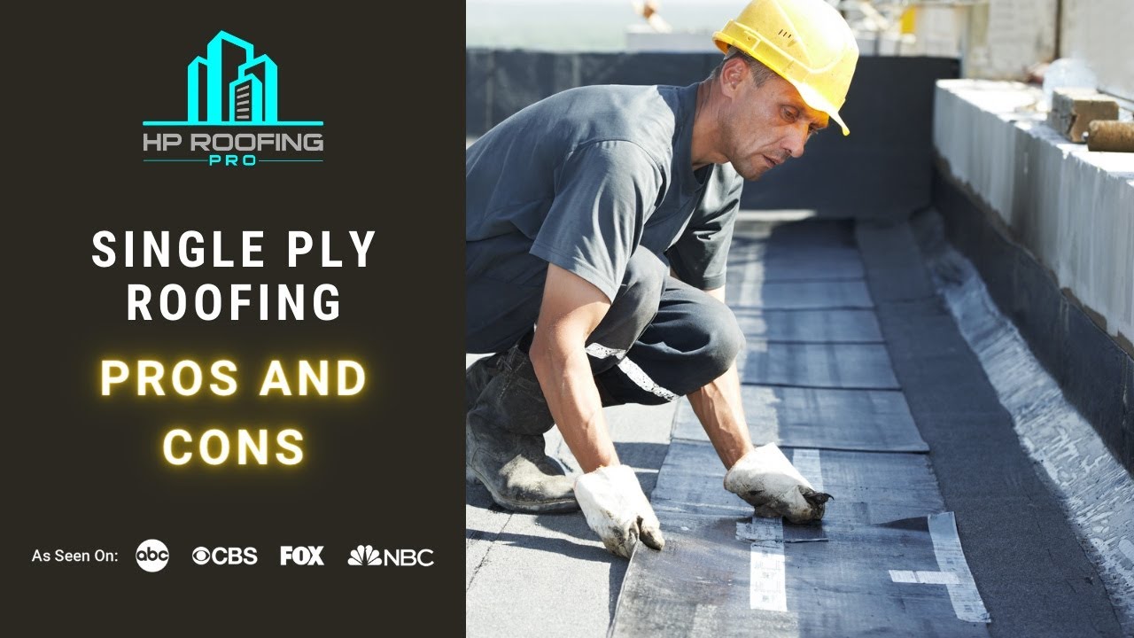 Single Ply Roofing: The Pros and Cons
