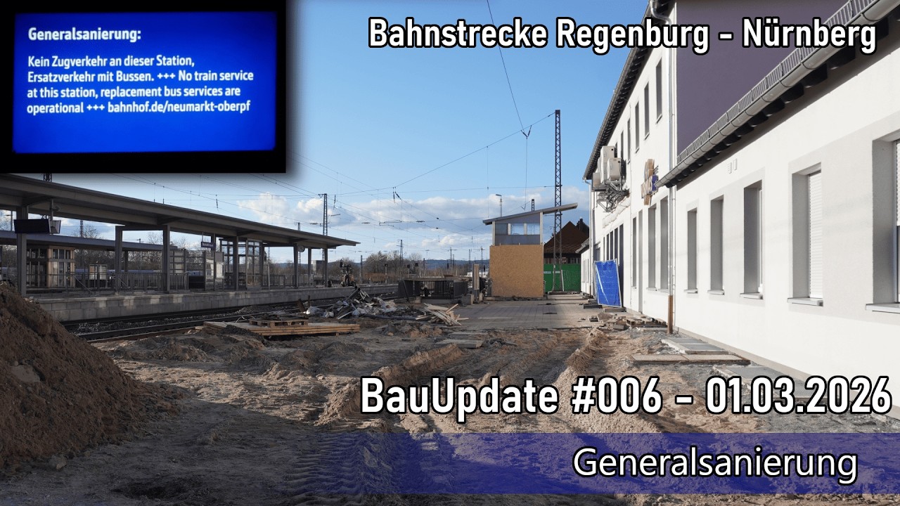BauUpdate #006 | Bahnhof Neumarkt 01.03.2026 | Generalsanierung Nürnberg–Regensburg