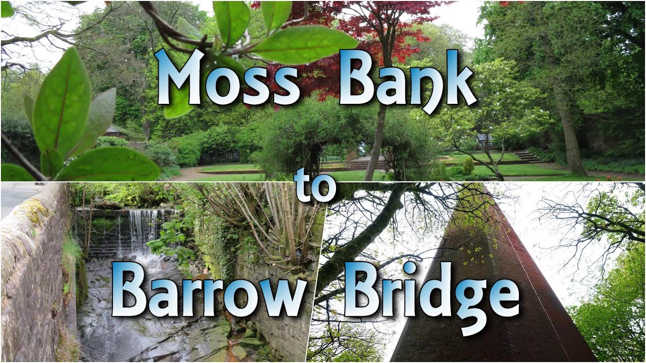 Moss Bank to Barrow Bridge Bolton, with a little bit of history.