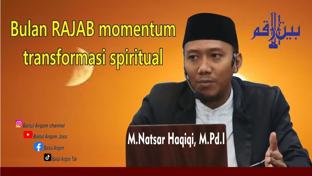Bulan RAJAB momentum tansformasi spiritual.   M pentausiyah : M. Natsar Haqiqi, M.Pd