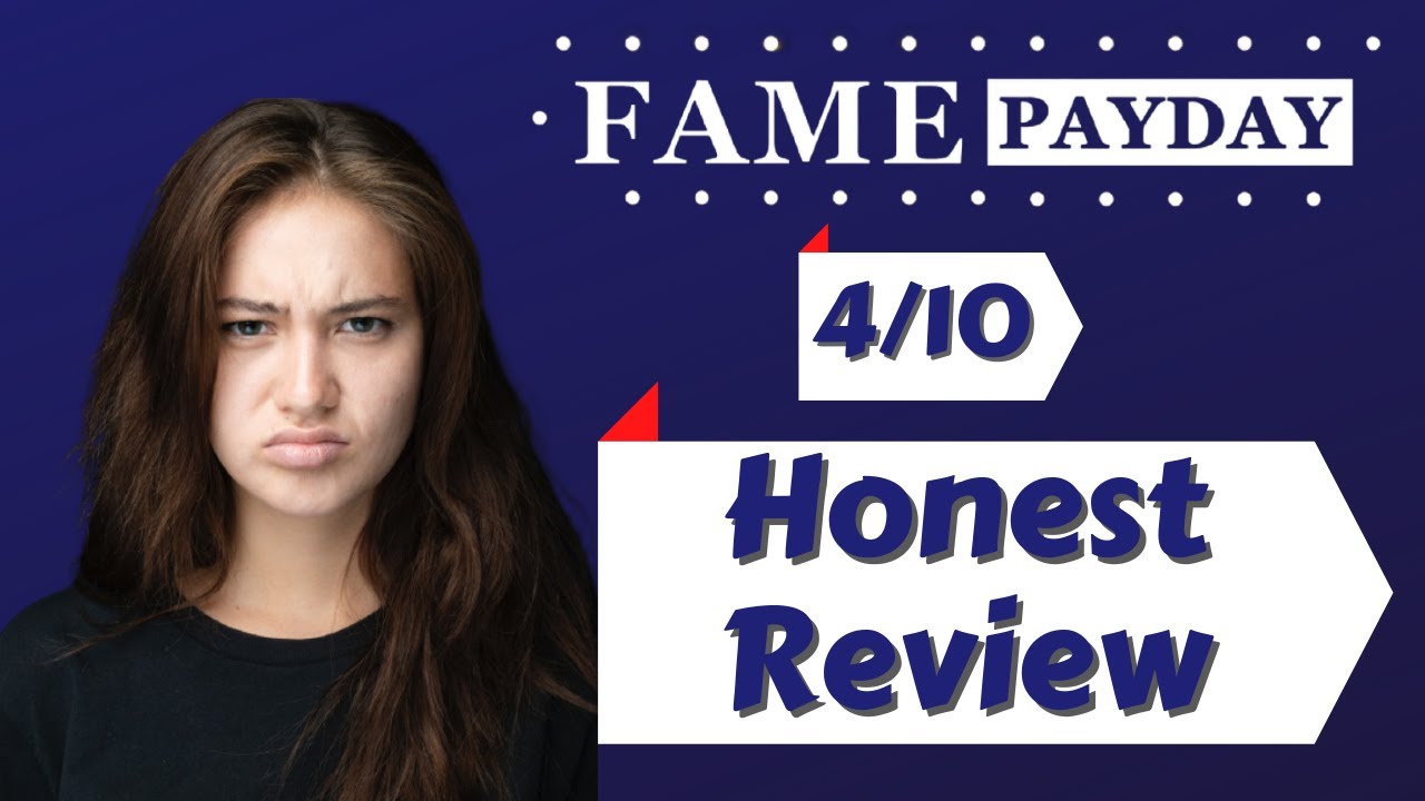 Fame PayDay Review - 4/10 - 👎🏽  Bonuses or Honesty 👍🏽