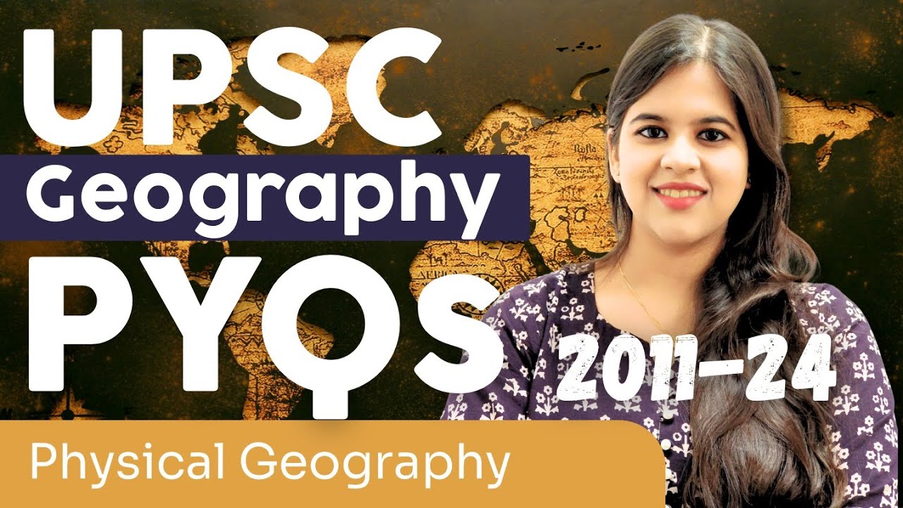 Physical Geography PYQs for UPSC Prelims (2011–2024) | 100% Concept-Based Analysis | Prelims 2025