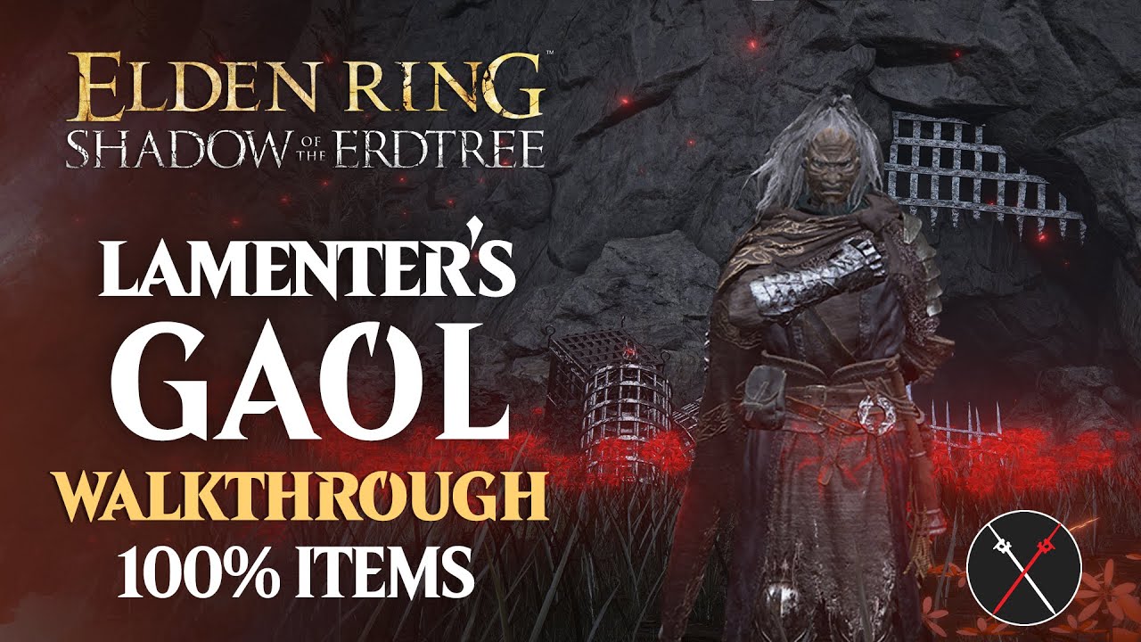 Lamenter's Gaol Walkthrough: All NPC, All Bosses, Secrets, All Items Elden Ring Playthrough