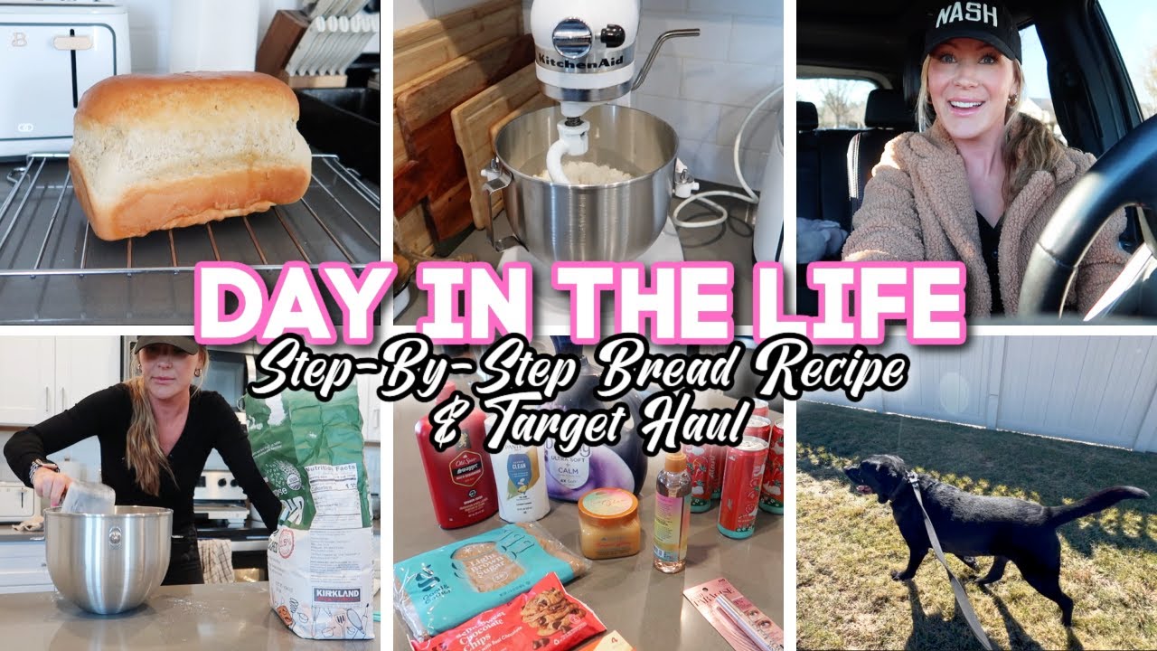 DAY IN THE LIFE // target haul & step by step bread recipe
