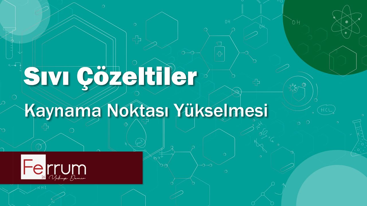 Kaynama Noktası Yükselmesi (Koligatif Özellikler) | Sıvı Çözeltiler