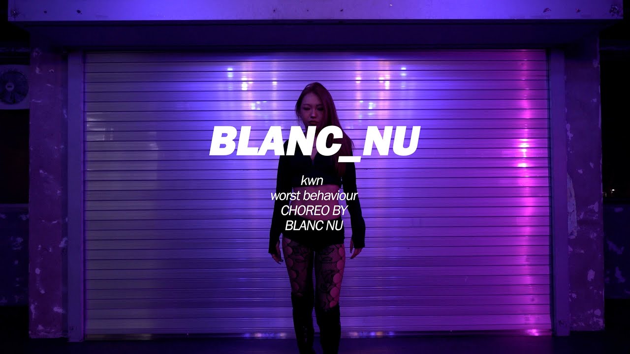 [마포댄스학원]  kwn - worst behaviour (ft.Kehlani)ㅣCHOREO BY BLANC NU T