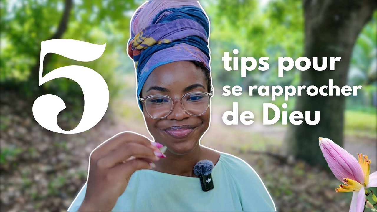 COMMENT SE RAPPROCHER DE DIEU ? | 5 conseils pour raviver sa foi 🤍
