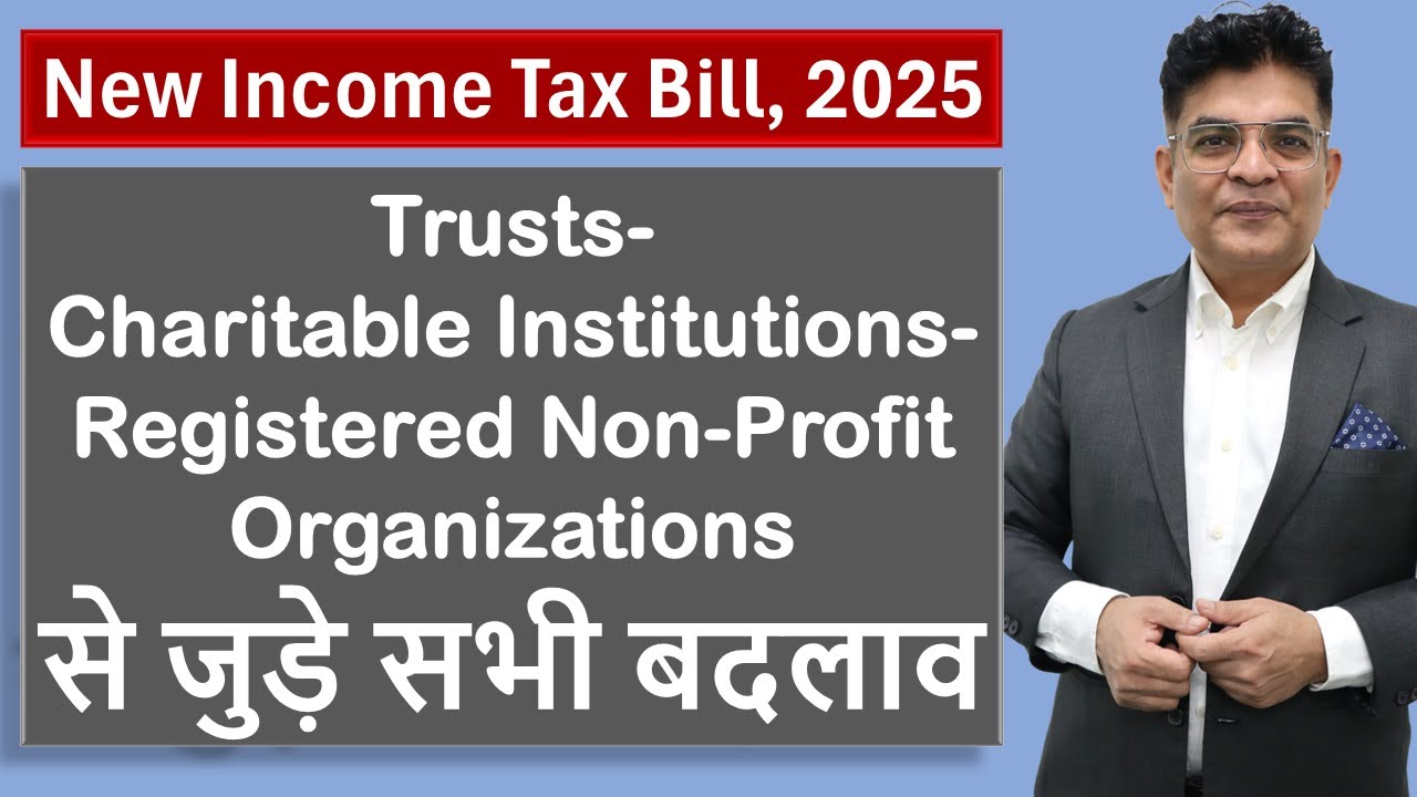 New Income Tax Bill 2025 for Trusts, Charitable Institutions, Not for Profit Companies/ Institutions