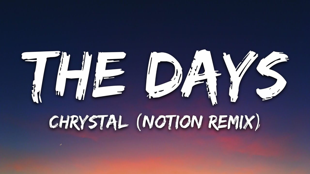 Chrystal - The Days (Notion Remix) (Lyrics)