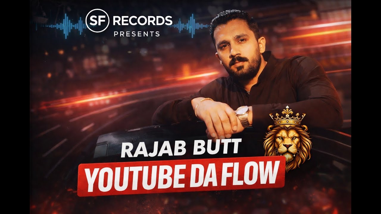 Rajab Butt - Youtube Da Flow | Rajab Butt | SF Records