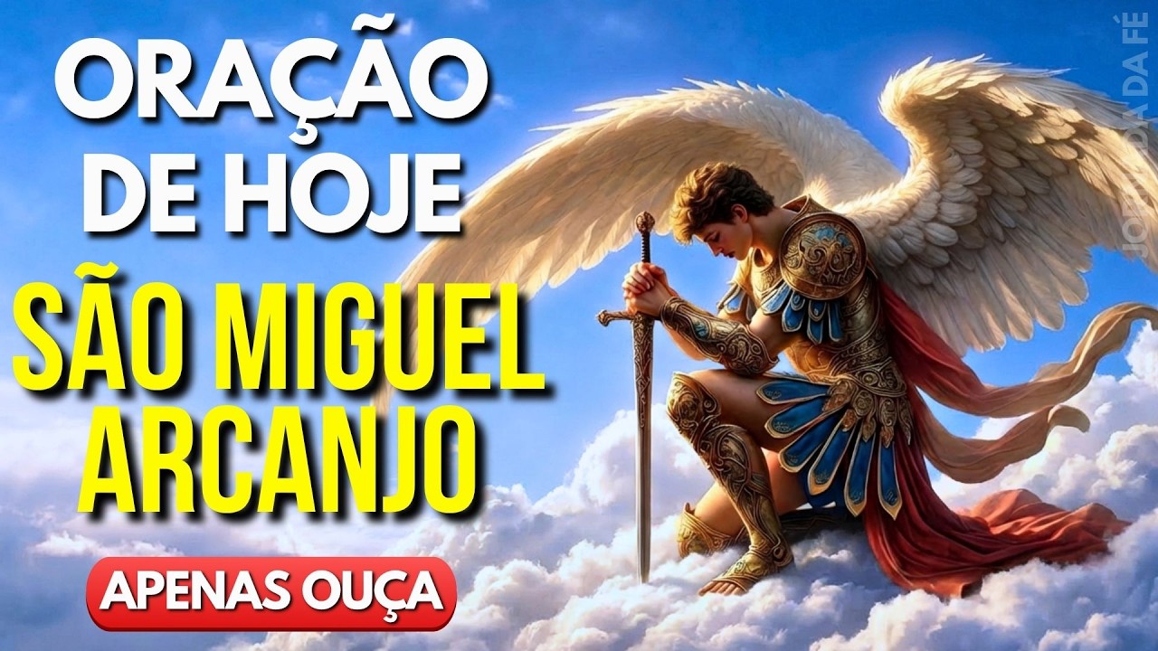 Oração de Hoje a São Miguel Arcanjo - Reze Comigo!