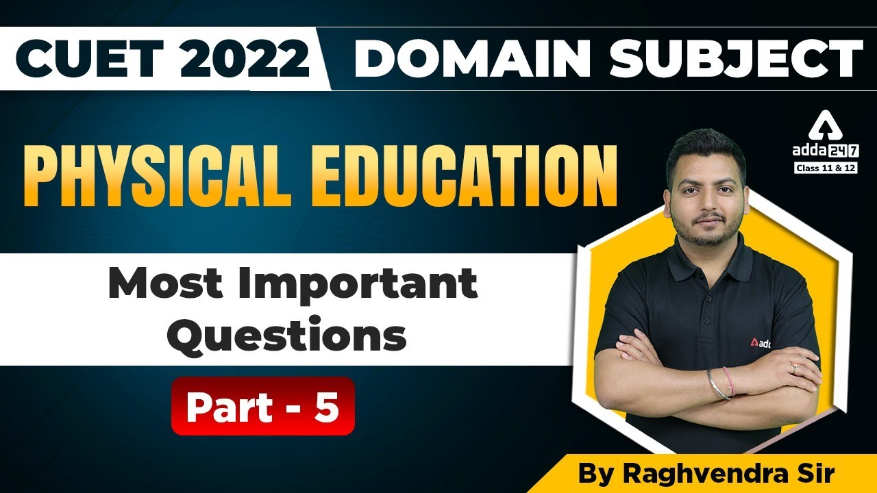 CUET 2022 Domain Subject | 200+ Physical Education Most Important Questions | Part 5