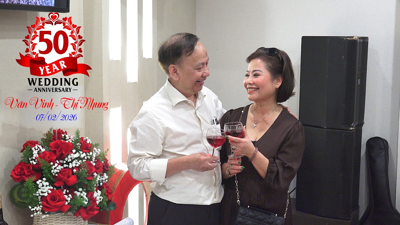 50 năm, Một hành trình yêu thương VĂN VINH - THỊ NHUNG 07/02/2026