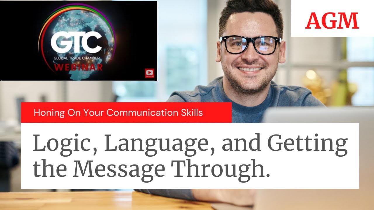 Honing On Your Communication Skills: Logic, Language, and Getting the Message Through.