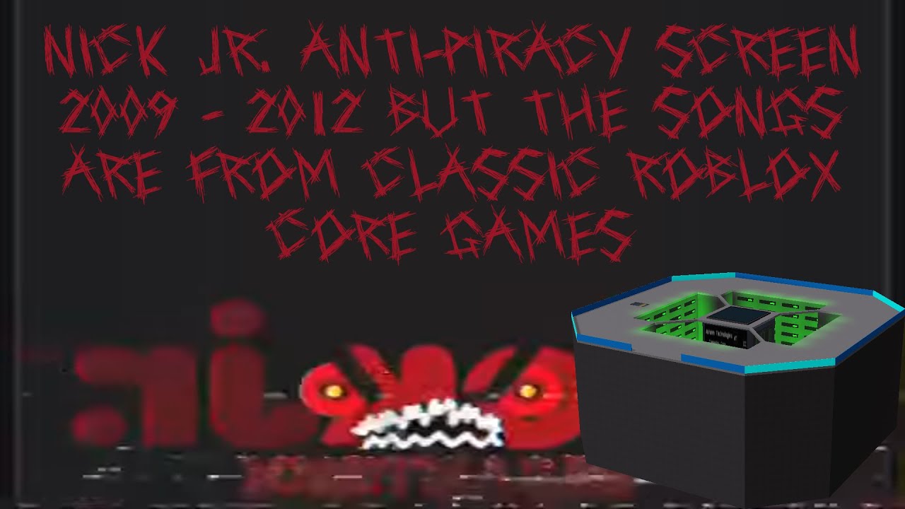 Nick Jr. Anti-Piracy Screen 2009 - 2012 but the songs are from classic Roblox core games