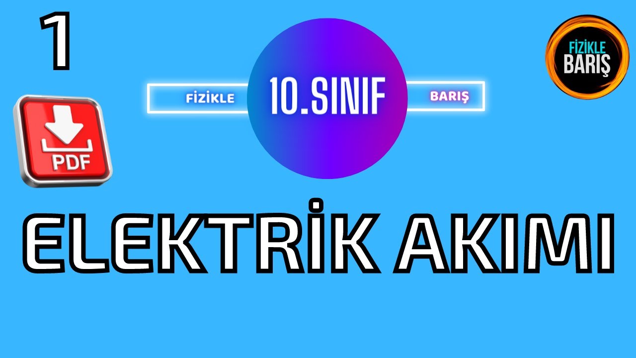 ELEKTRİK AKIMI KONU ANLATIMI VE SORU ÇÖZÜMÜ-1| 10.SINIF FİZİK KONU ANLATIMI| FİZİKLE BARIŞ