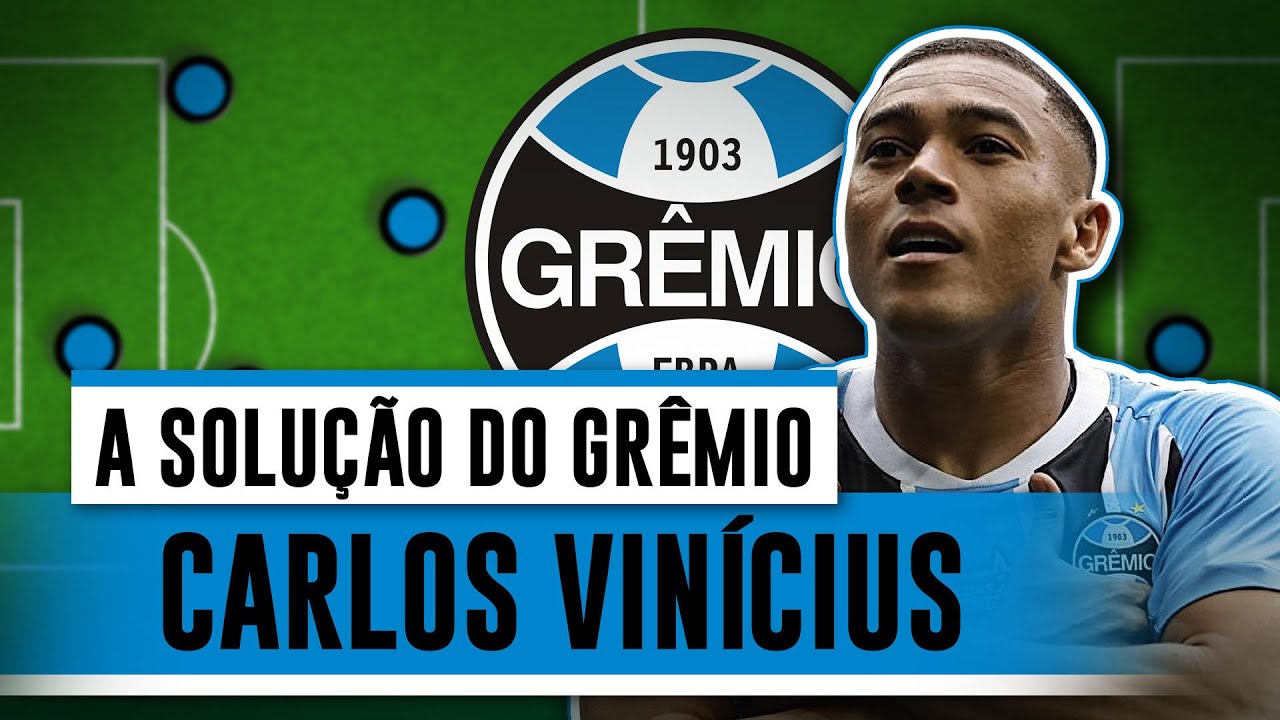 O NOVO PILAR OFENSIVO DO GRÊMIO: CARLOS VINÍCIUS