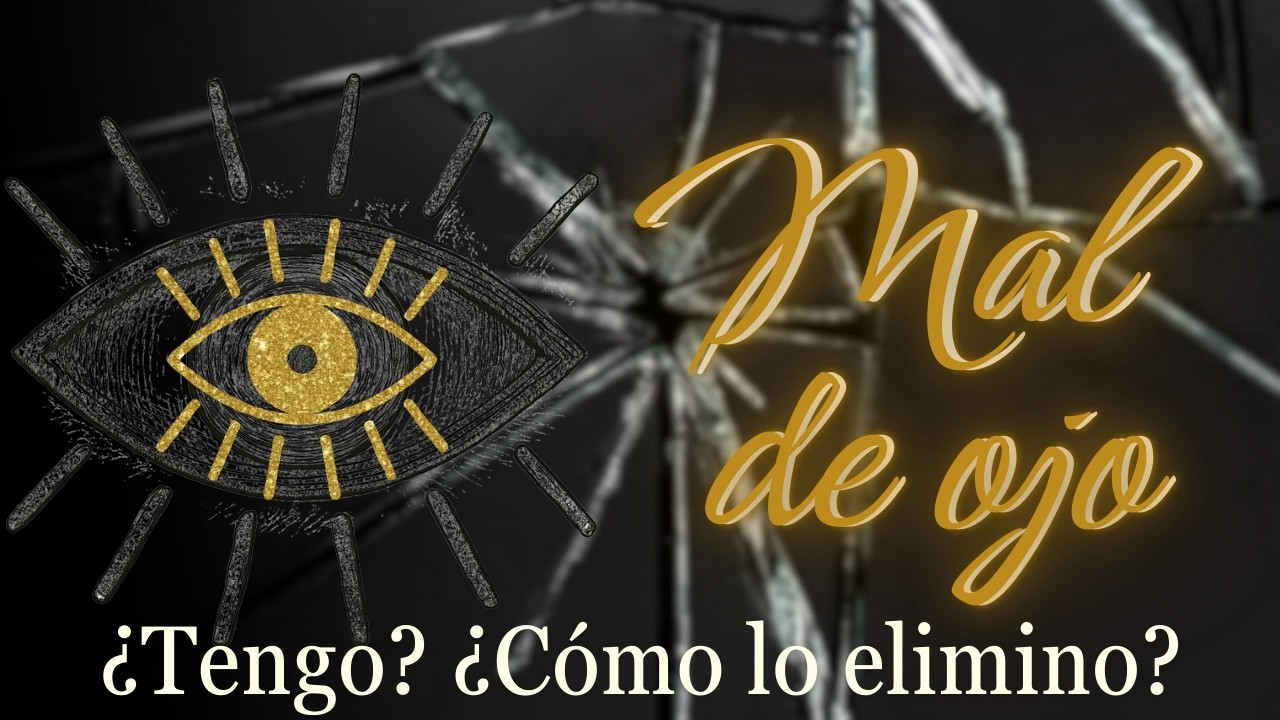 ¿Tienes MAL DE OJO? | Señales claras y cómo quitarlo