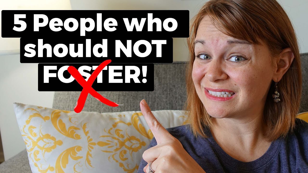 5 types of people who should NOT be foster parents