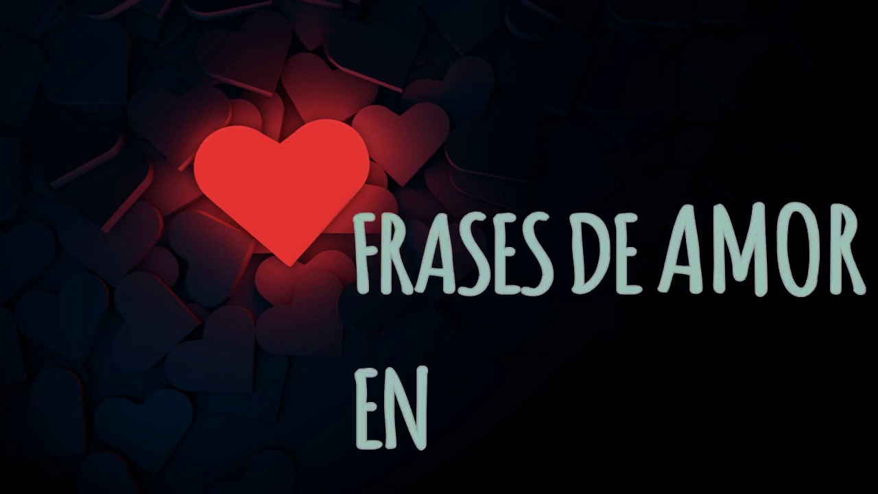 Frases de Amor en Ingl&eacute;s y espa&ntilde;ol