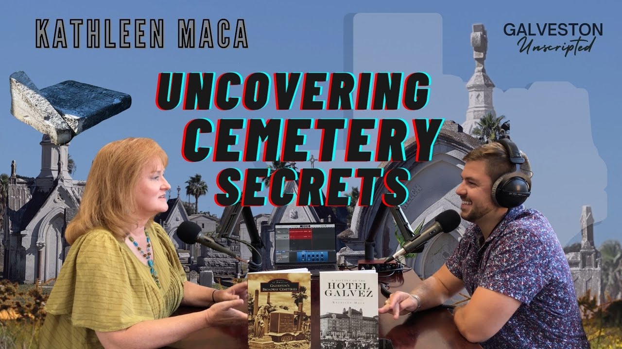 Digging up secrets in Galveston's Cemeteries | Author Kathleen Maca