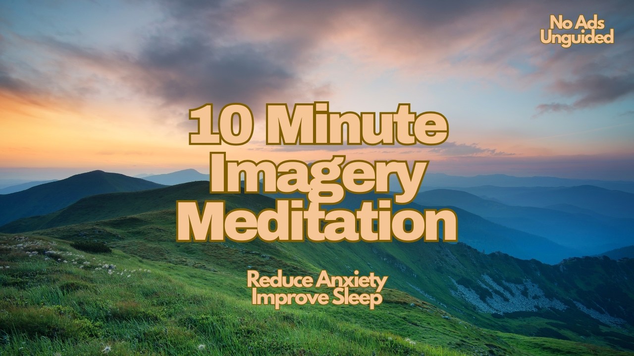 10-Minute Unguided Imagery Meditation for Anxiety Relief | Calm Your Mind & Nervous System