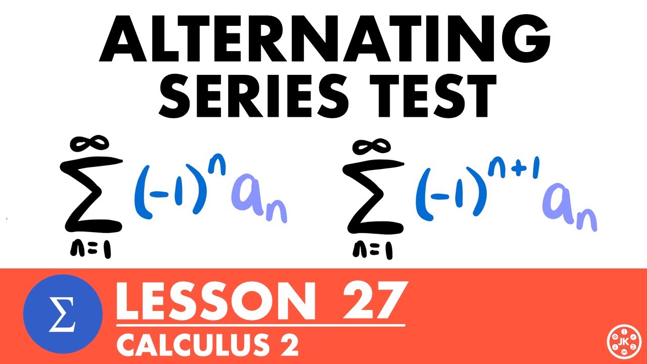 Alternating Series Test & Remainder | Calculus 2 Lesson 27 - JK Math