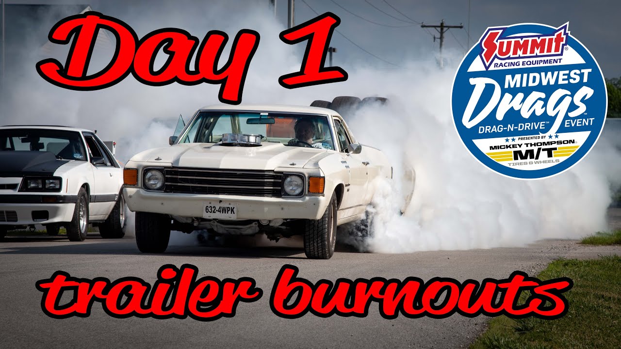 Midwest Drags Day One - Racing and Trailer Burnouts!