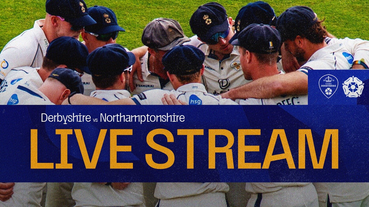 🔴 LIVE STREAM | Derbyshire vs Northamptonshire, Day One