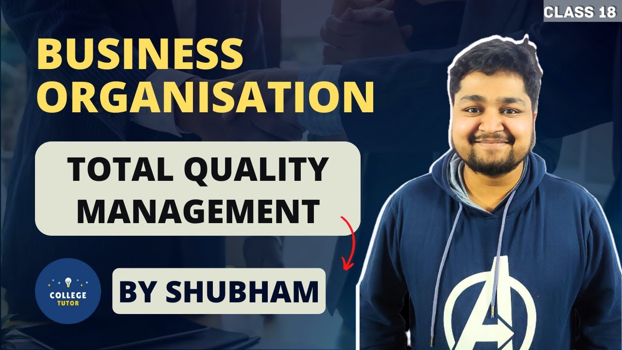 Total Quality Management | Corporate Excellence | Business Ethics | Business Organisation