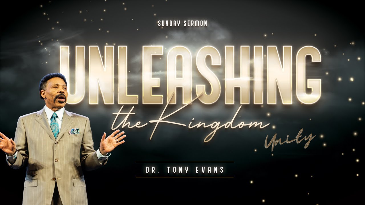 Tony Evans | Oak Cliff Bible Fellowship | Unleashing the Kingdom: Unity