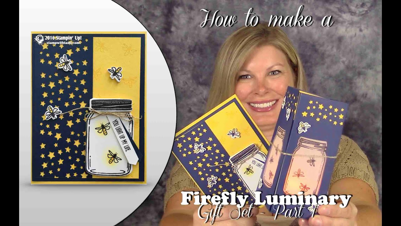 How to make the Firefly Luminary Gift Set - Part 1 - The Card featuring Stampin Up
