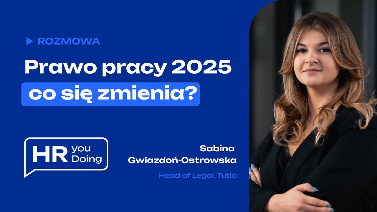 Prawo pracy 2025 - co się zmienia? | [SABINA GWIAZDOŃ-OSTROWSKA] | HR You Doing