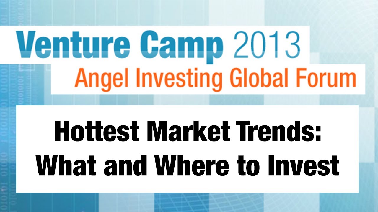 Hottest Market Trends: What and Where to Invest - VC13