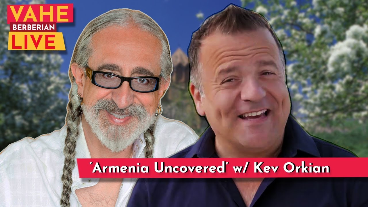 Armenia Uncovered' w/ Kev Orkian (Full Interview)