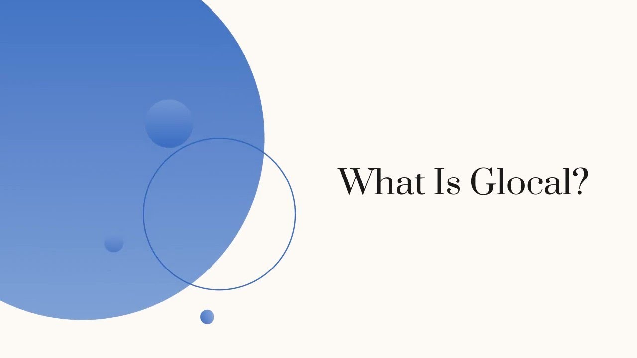 What Is Glocal?