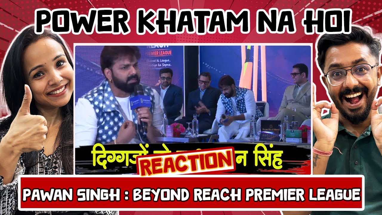 Power Star Pawan Singh का दमदार अंदाज़ Beyond Reach Premier League के मंच पर 😎 | Reaction