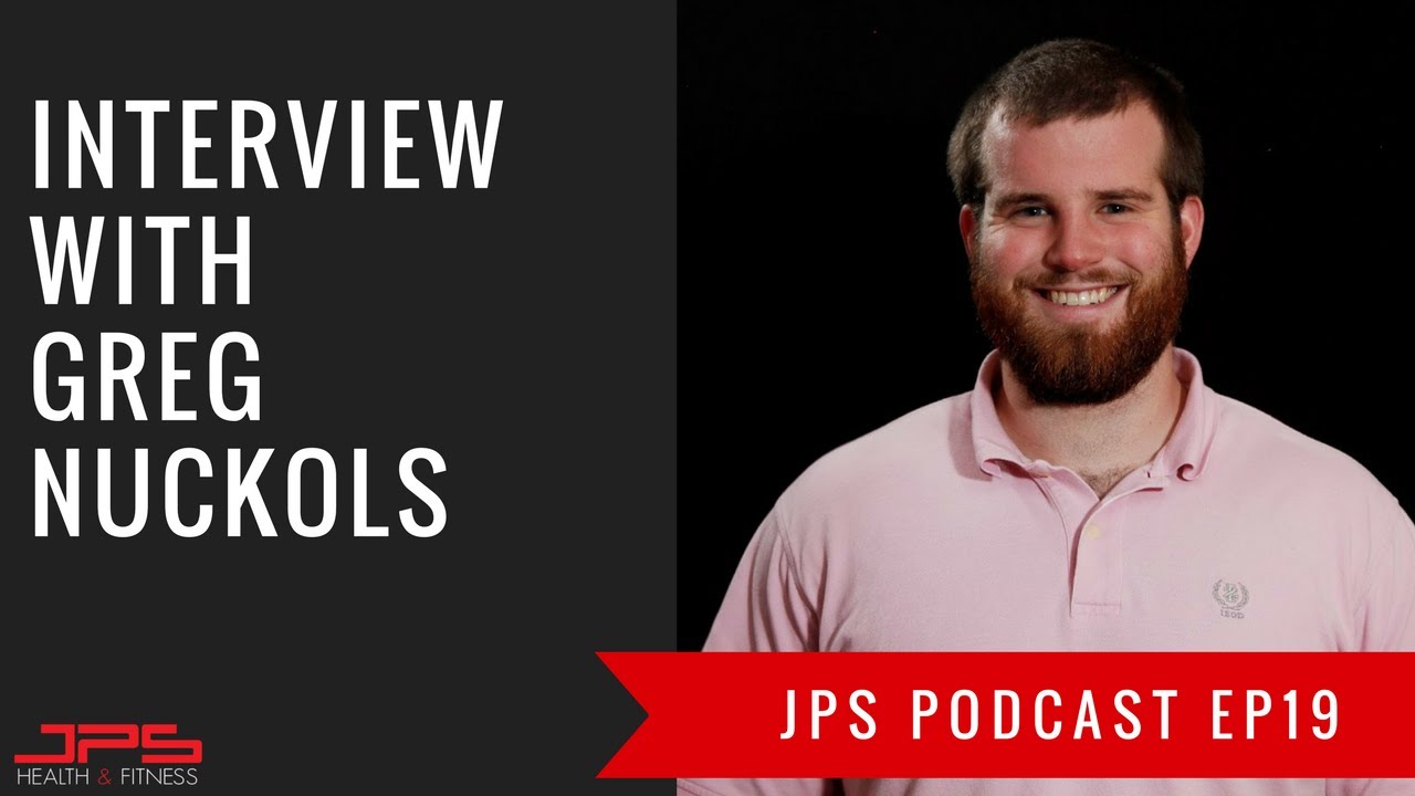 Interview With Greg Nuckols | JPS Podcast Ep 19