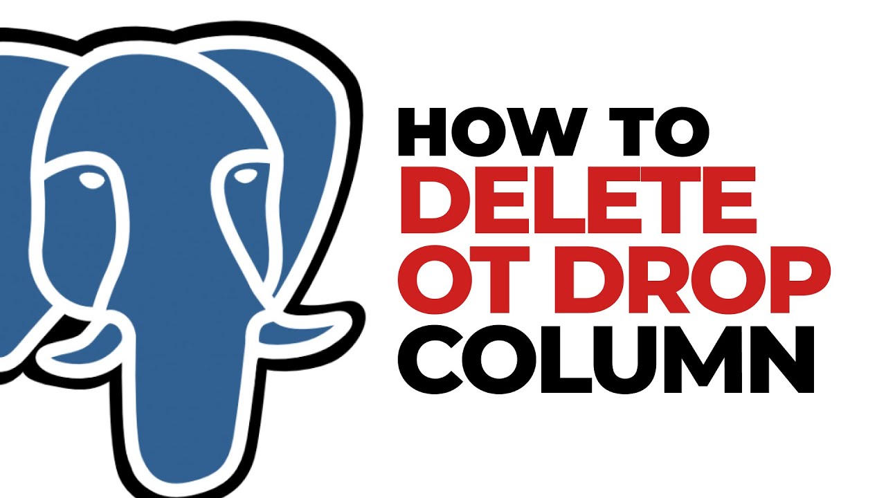 How Delete or Drop Column from Table in Postgresql