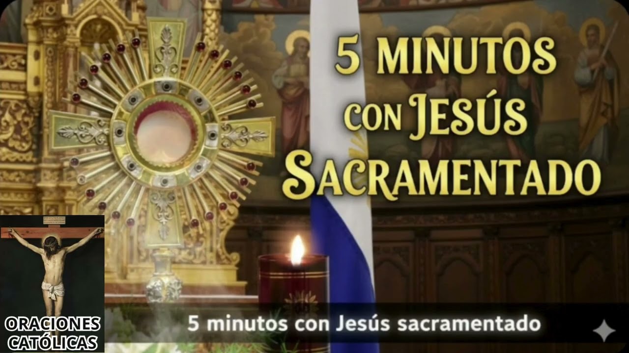 CINCO MINUTOS CON JESÚS SACRAMENTADO   Martes 27 de Enero de 2026