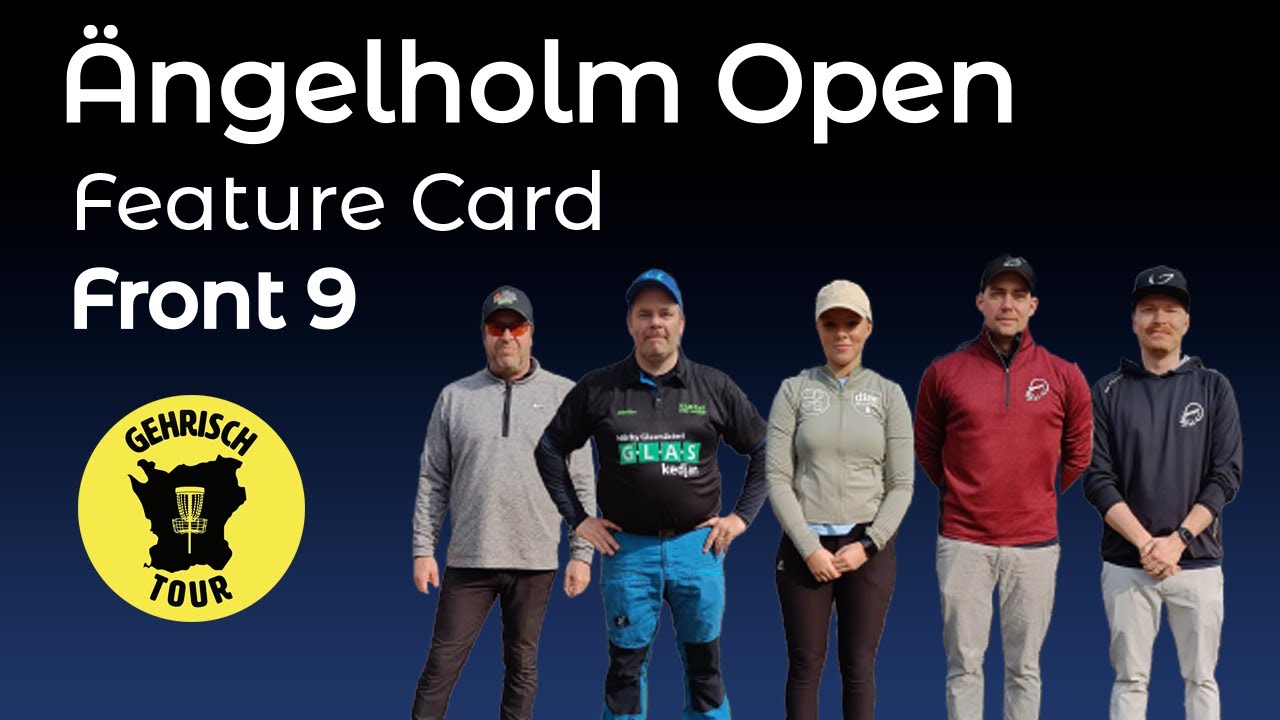 Ängelholm Open I Valhall Parkbanan I Feature Card F9 I Ängquist, Hansson, Althin, Nilsson, Pekkari