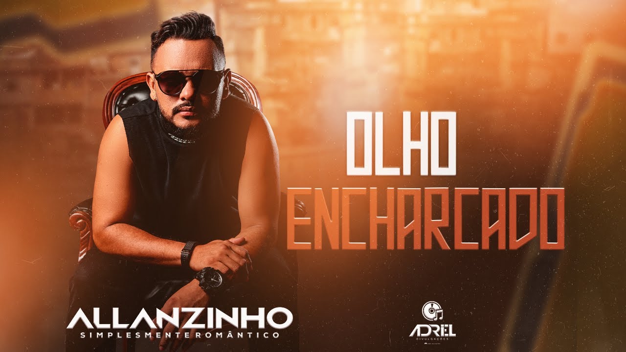 ALLANZINHO - OLHO ENCHARCADO
