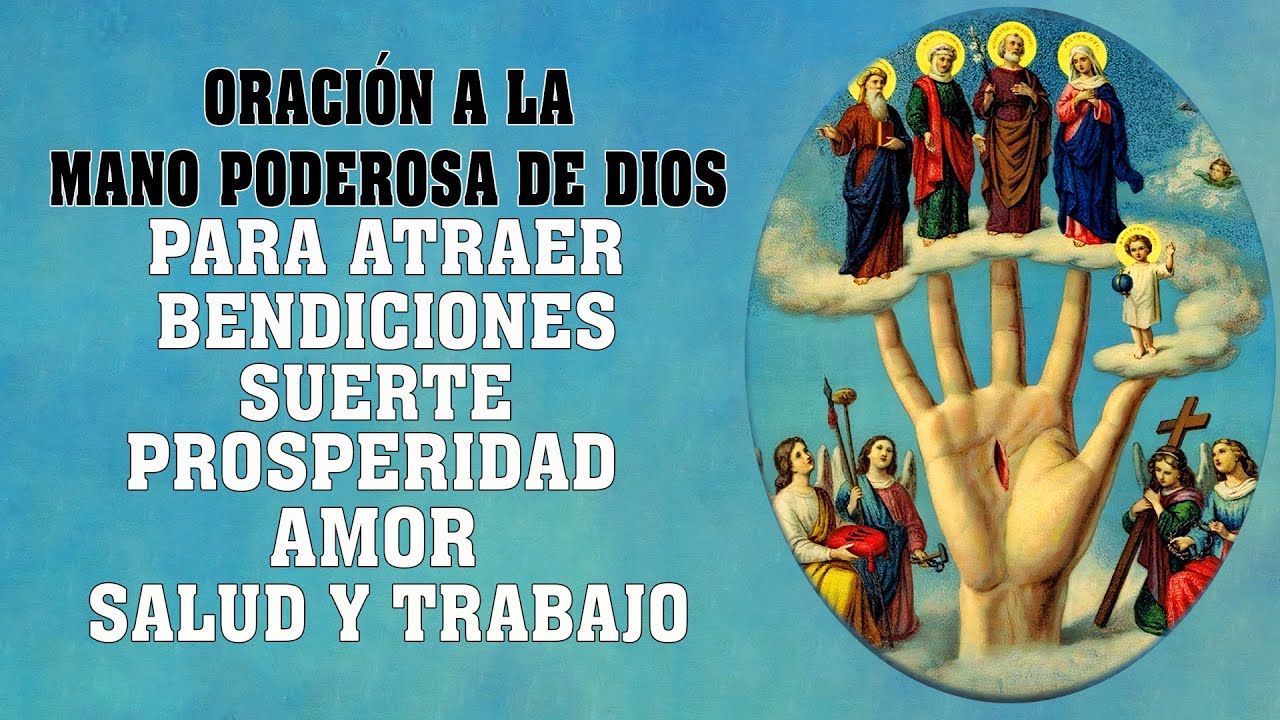 ORACI&Oacute;N A LA MANO PODEROSA DE DIOS PARA ATRAER BENDICIONES, SUERTE,PROSPERIDAD, AMOR,SALUD Y TRABAJO