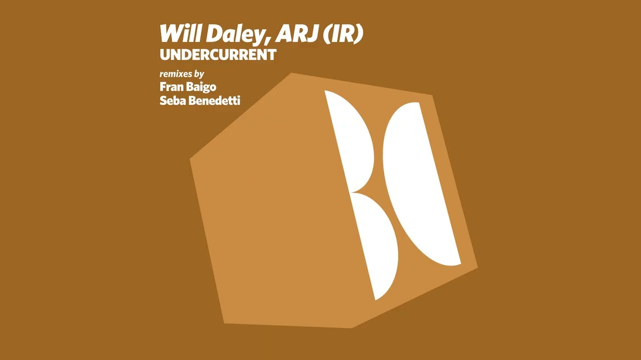 Will Daley, ARJ (IR) - Undercurrent (Seba Benedetti Remix)