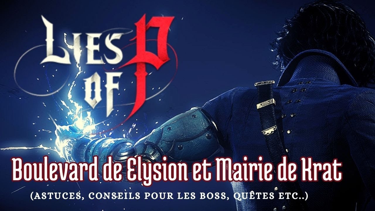 Lies of P (d&eacute;mo)  - GUIDE et ASTUCES UTILES (Boulevard l'&Eacute;lysion et Mairie de Krat) - [FR]