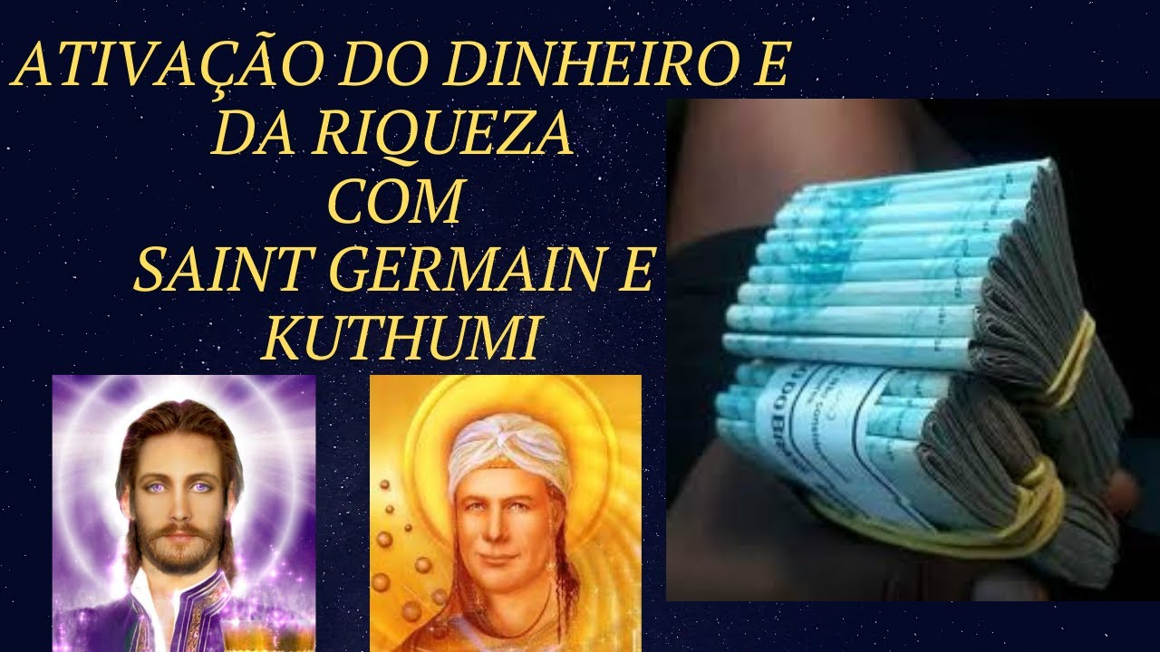 Ativação do Dinheiro e da Riqueza com Saint Germain e Kuthumi